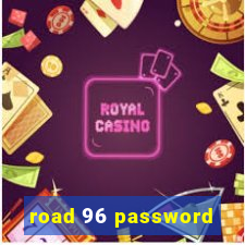 road 96 password